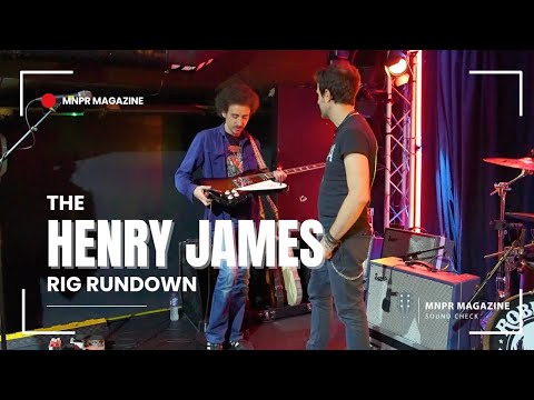 Henry James (Robert Jon & The Wreck) – Guitar Rig Rundown - MNPR Soundcheck