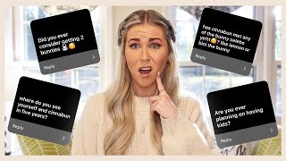 Answering Your Questions | Another Bunny? Marriage? Kids?