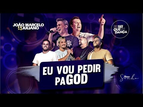 João Marcelo e Juliano part.  @EuSeiQueTuDanca  - Eu vou pedir "PaGOD" (DVD NOSSO SONHO)