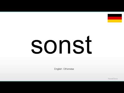 How to pronounce: Sonst (German)