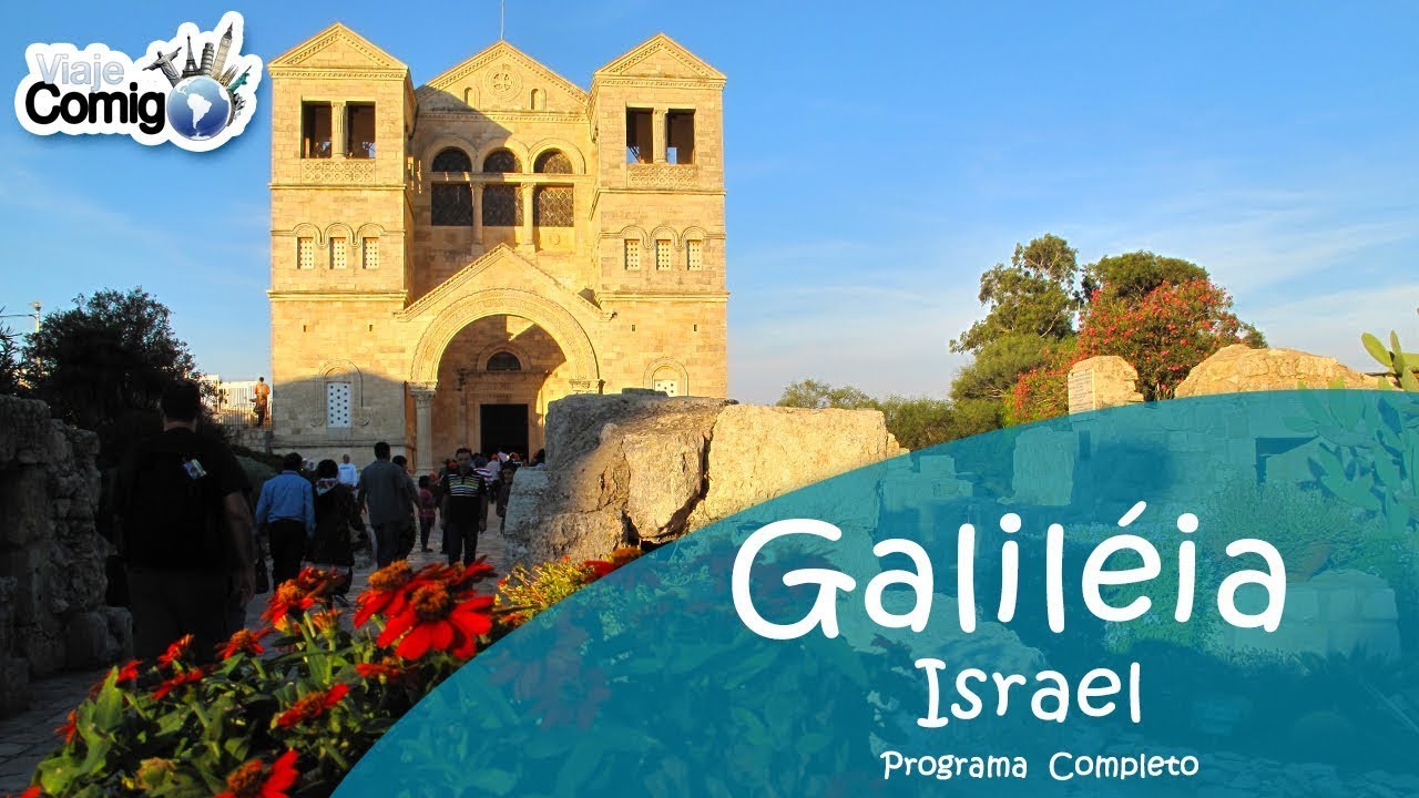 GALILEIA de JESUS | ISRAEL| Programa Viaje Comigo
