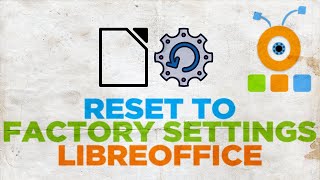 How to Reset LibreOffice