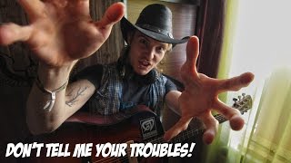 Don't Tell Me Your Troubles (Cover by Pat Gedeon)