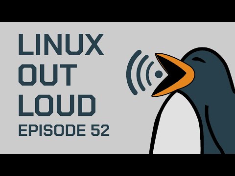 Unpopular Opinions | Linux Out Loud 52