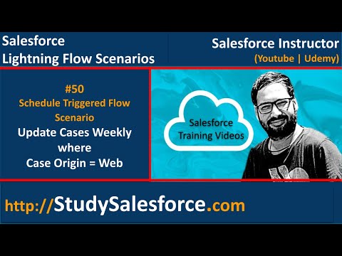 50 Schedule Triggered Flow Scenario - Update Cases weekly where Case Origin is Web | Lighting Flows