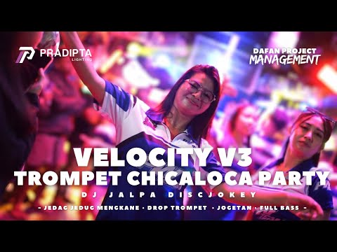 VELOCITY TEROMPET CHICALOCA V3 STYLE RECAP • PRADIPTA LIGHTING X K5 MAXIMAL Ft. DJ JALPA DISCJOKEY