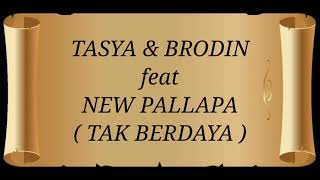 Download lagu TASYA ROSMALA BRODIN ft NEW PALLAPA TAK BERDAYA Li... mp3