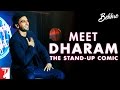 Meet Dharam The Stand Up Comic Befikre Ranveer Singh Vaani Kapoor