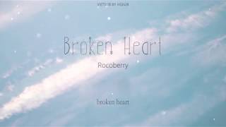 (vietsub) Broken Heart 🌸 Rocoberry