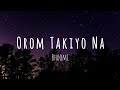 Orom Takiyo Na | ওরম তাকিও না | Lyrics | Bhoomi | Surojit Chatterjee | Symphony