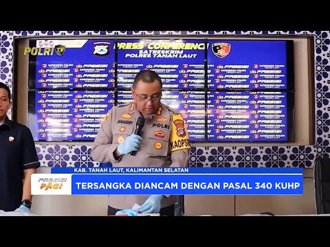 KAPOLRES TANAH LAUT GELAR KONFERENSI PERS TERKAIT KASUS PENEMBAKAN DI TAKISUNG