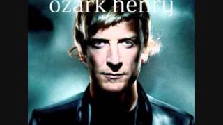 Ozark Henry - These Days