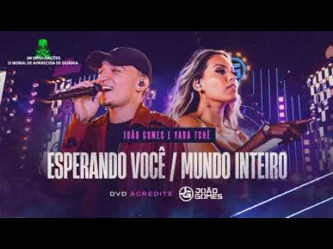 JOÃO GOMES E YARA TCHÊ - ESPERANDO VOCÊ / MUNDO INTEIRO - ( XAND CDs OFicial ) - DVD ACREDITE