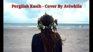 Download lagu #Chrisye#Aviwkila#PergilahKasih LIRIK - Pergilah Kasih ( Cover By Aviwkila ) mp3 Download lagu #Chrisye#Aviwkila#PergilahKasih LIRIK - Pergilah Kasih ( Cover By Aviwkila ) mp3