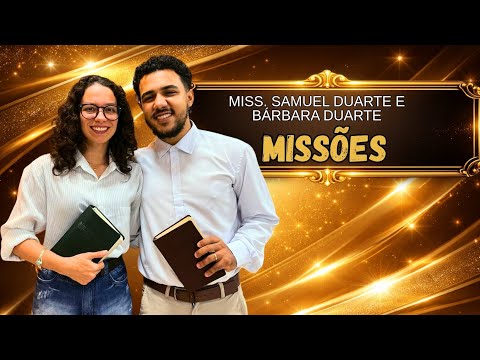 Missões| Miss. Samuel Duarte e Bárbara Duarte – Igreja A.D Realizar