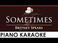 Britney Spears - Sometimes - HIGHER Key (Piano Karaoke Instrumental)