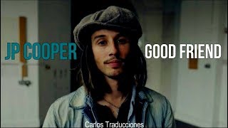 JP COOPER | GOOD FRIEND (Traducido)