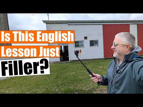 Is This English Lesson Just Filler? (Hint: It Isn't!)