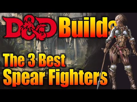 3 Best Spear Fighter Character Builds for 5th Edition Dungeons and Dragons