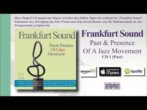 Frankfurt Sound - Past & Presence Of A Jazz Movement (CD1)