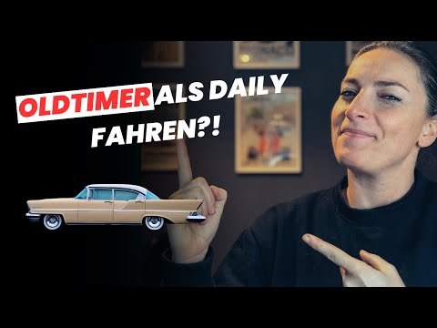 Oldtimer als Daily fahren? Die Vor- und Nachteile