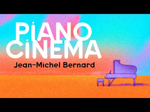 Jean-Michel BERNARD : Piano Cinema