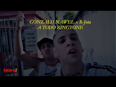 GONZALO NAWEL x R-Jota - A TODO RINGTONE (Saturado)