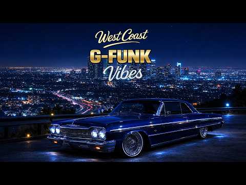 West Coast G Funk Vibes 🌙 Midnight Cruise – G Funk Classics – Blue Skyline Over LA