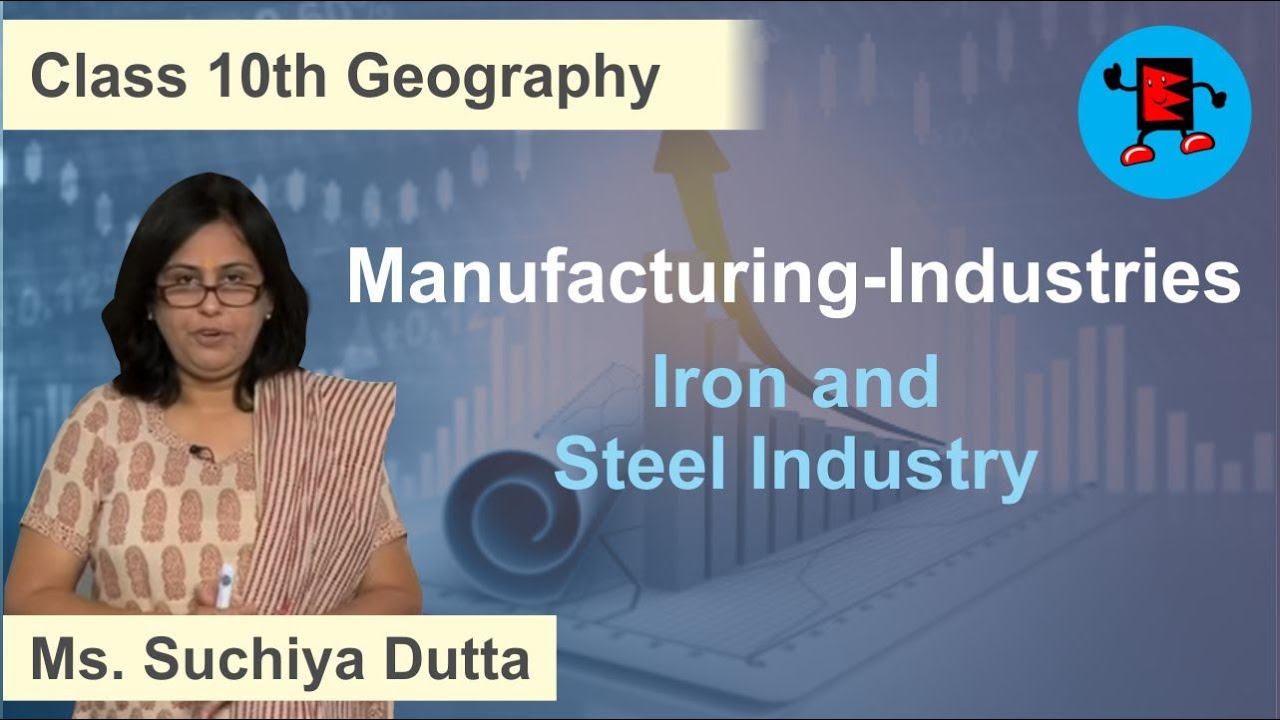 CBSE Class 10 Geography Manufacturing-Industries Iron and Steel Industry |Extraminds