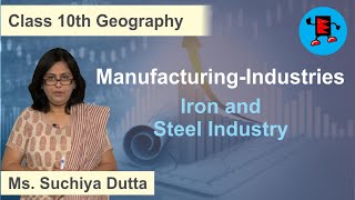 CBSE Class 10 Geography Manufacturing-Industries Iron and Steel Industry |Extraminds