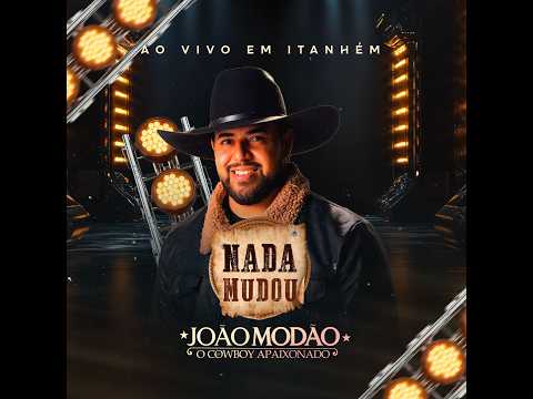 Nada Mudou- João Modão - Ao Vivo em Itanhém - BA
