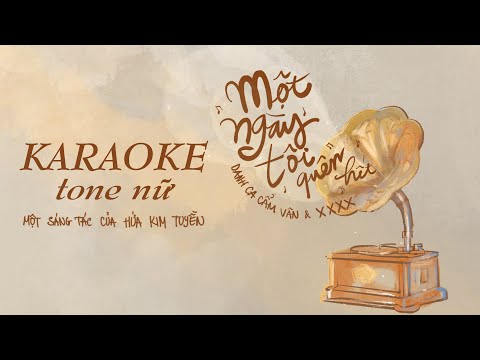 MỘT NGÀY TÔI QUÊN HẾT | BEAT - KARAOKE (TONE NỮ)