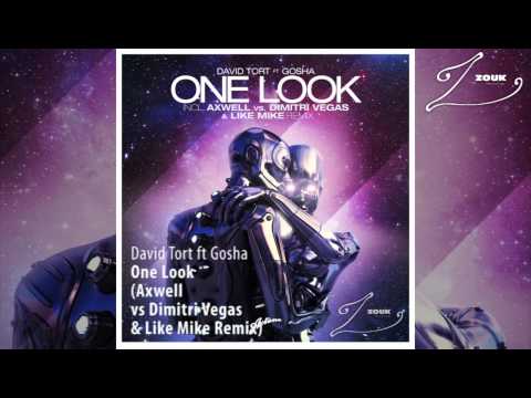 David Tort ft Gosha - One Look (Axwell vs Dimitri Vegas & Like Mike Remix)