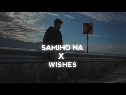 SAMJHO NA X WISHES - MASH-UP (LOFI) | @Talwiinder