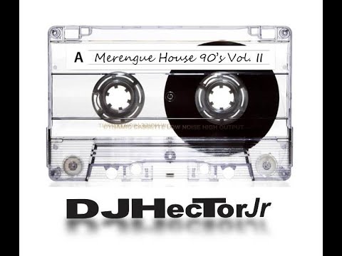 Merengue House 90's Mix Vol. II - DJ Héctor Jr.