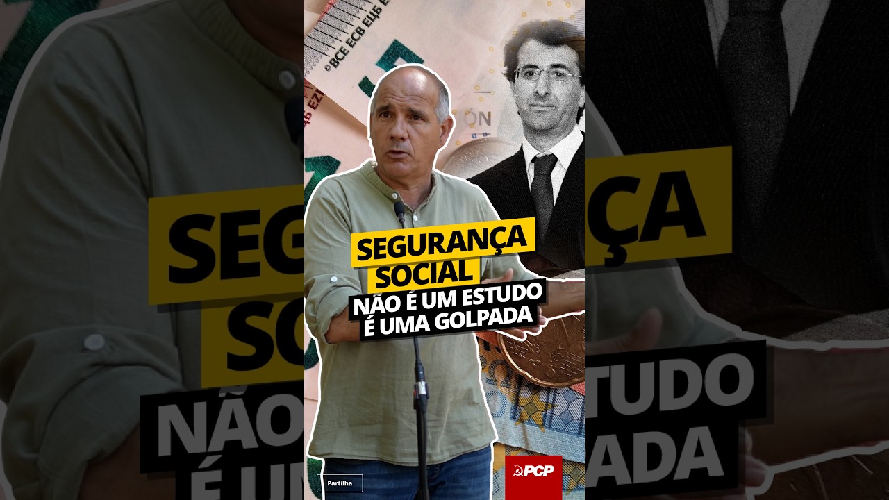 📢 “Segurança Social: isto não é um estudo, é uma golpada.”
