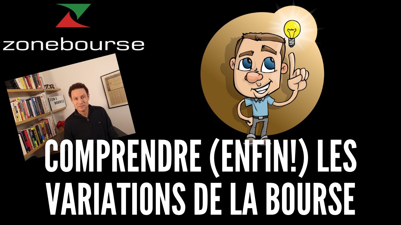 Comprendre (enfin!) les variations de la bourse
