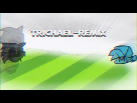 TRICHAEL-REMIX (+FLP INST AND VOICES)