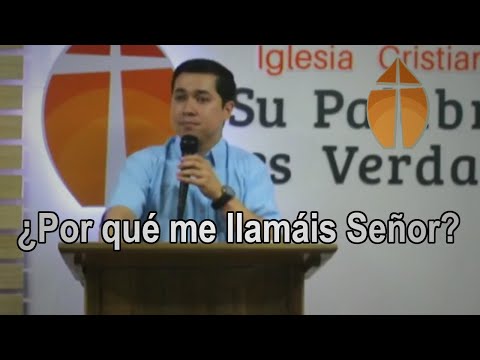 ¿Por qué me llamáis Señor? | Lucas 6:46-49 | Pedro Plata | 03-04-2022