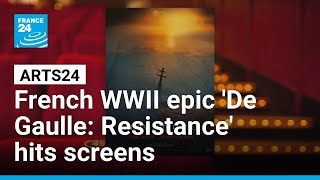 France releases major WWII epic 'De Gaulle: Resistance' examining Charles de Gaulle's leadership
