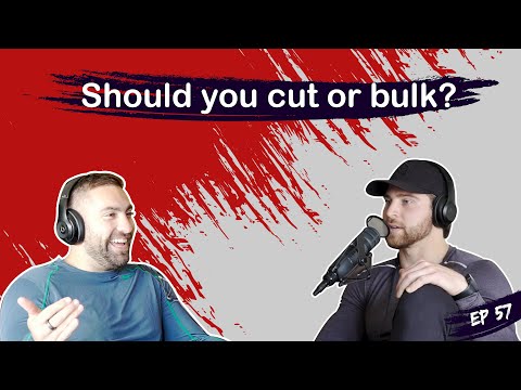 Ep. 57 - Cutting Vs Bulking, Improving Your Deadlift Set-Up, & More...