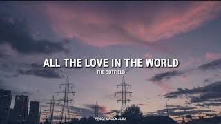 All the love in the world - The Outfield || Letra en español/inglés.