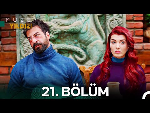 Kuzey Yıldızı İlk Aşk 21. Bölüm
