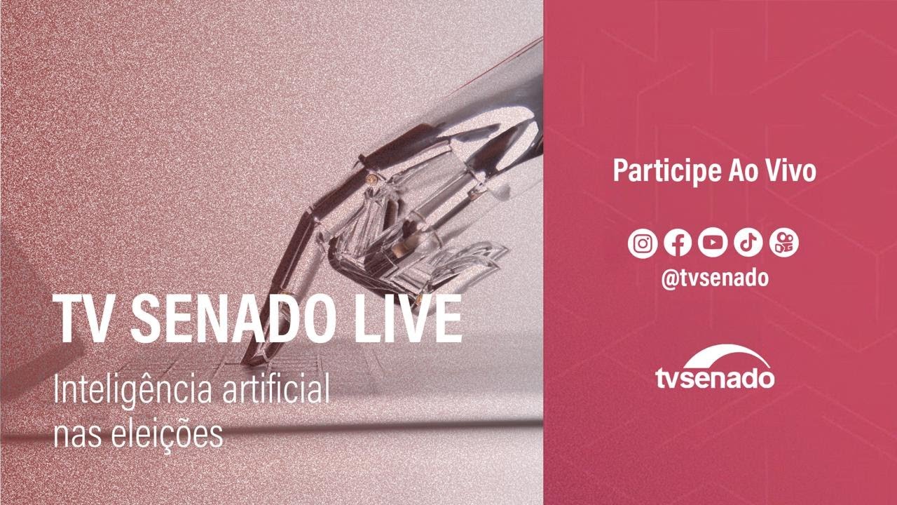 TV Senado Live: como a inteligência artificial pode impactar as eleições? - 13/9/24