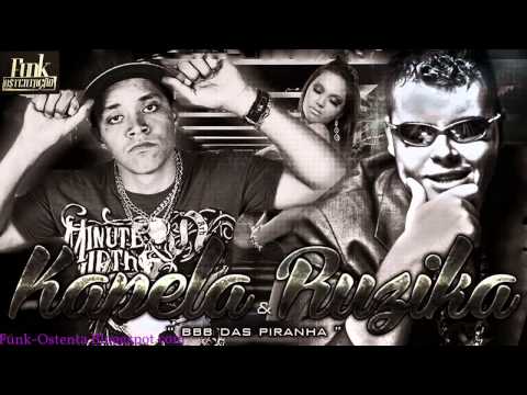 Mc Kapela MK e Mc Ruzika,BBB Das Piranhas