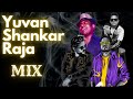 Yuvan Shankar Raja Mashup Tamil MIX Remix U1