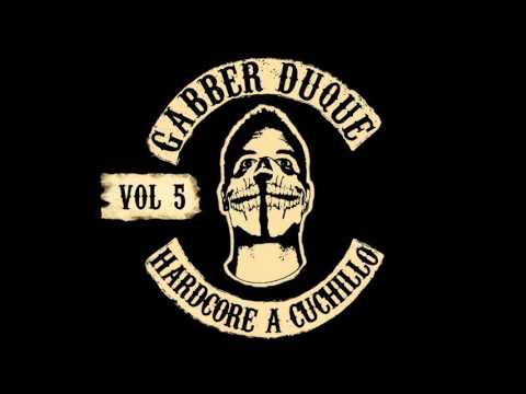Gabber Duque - Hardcore a Cuchiyo vol 5