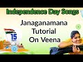 Janaganamana Tutorial On Veena Independence Day Songs Durga Mythreyee