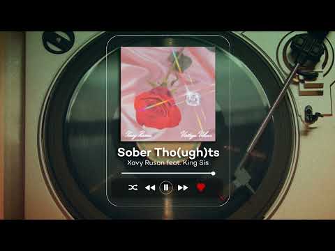 Xavy Rusan feat. King Sis - Sober Tho(ugh)ts