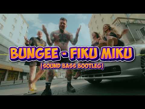 BUNGEE - FIKU MIKU (SOUND BASS Bootleg)